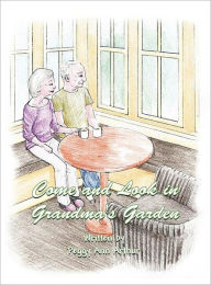 Come and Look in Grandma's Garden