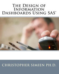 The Design of Information Dashboards Using SAS