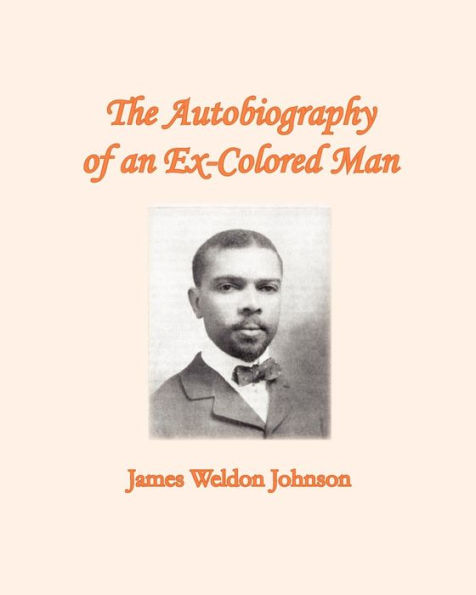 The Autobiography of an Ex-Colored Man