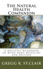 The Natural Health Companion: An Integral Handbook Using Eastern and Western Techniques