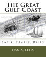 The Great Gulf Coast: Sails, Trails, Rails