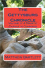 The Gettysburg Chronicle: Volume II: A Drastic Change in Command