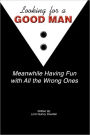 Looking for a Good Man: Meanwhile Having Fun with All the Wrong Ones