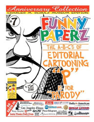 Title: Funny Paperz #7 - P Is for Parody: The A-B-Cs of Editorial Cartooning, Author: Joe King