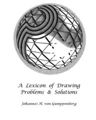 Title: A Lexicon of Drawing: Problems and Solutions, Author: Johannes H Von Gumppenberg