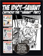 The Idiot-Savant: (Without the Savant Part)