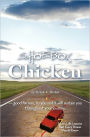 Shoebox Chicken: Good for you, to you and will sustain you throughout your Journey