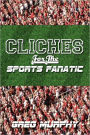 Cliches for the Sports Fanatic