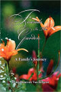Friends In The Garden A Family's Journey