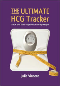 The Ultimate hCG Tracker: A Fun and Easy Program for Losing Weight