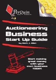 Title: Auctioneering Business Start-Up Guide, Author: Mark J Allen