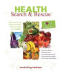 Health Search and Rescue: 7 principles and home remedies that will save your Health