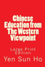 Chinese Education from the Western Viewpoint: Large Print Edition