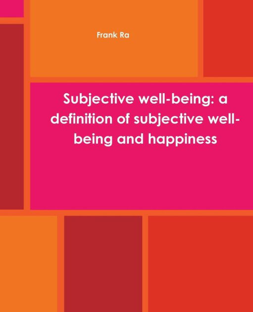 subjective-well-being-a-definition-of-subjective-well-being-and