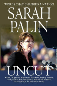 Title: Sarah Palin Uncut, Author: Sarah Palin