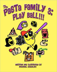 Title: The Pasta Family 3: Play Ball!!!, Author: Michael Ciccolini