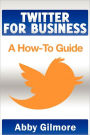 Twitter for Business: A How-to Guide