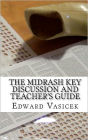 The Midrash Key Discussion and Teacher's Guide: For Group Study