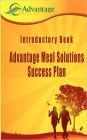 Introductory Book: Advantage Meal Solutions Success Plan: One of the most affordable home-based cooking self-employment opportunities you will ever Find