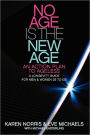 No Age Is The New Age: An Action Plan To AGELESS: A Longevity Guide For Men & Women 25 to 125