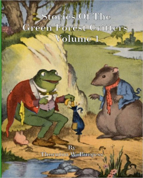 Stories Of The Green Forest Critters: Volume 1