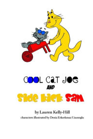 Title: Cool Cat Joe and Sidekick Sam, Author: Lauren Kelly-Hill
