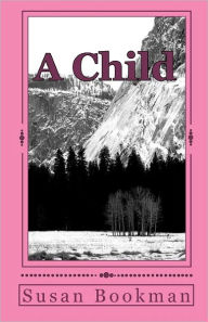 Title: A Child, Author: Susan M Bookman
