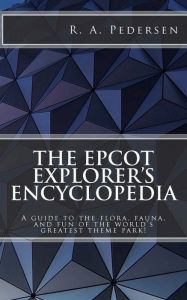 Title: The Epcot Explorer's Encyclopedia, Author: R A Pedersen