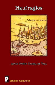 Title: Naufragios, Author: Alvar Nunez Cabeza de Vaca
