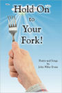 Hold on to Your Fork