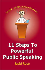 Title: 11 Steps to Powerful Public Speaking, Author: Jacki Rose