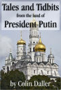 Tales and Tidbits from the land of President Putin