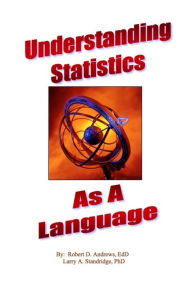 Title: Understanding Statistics As A Language, Author: Robert Andrews