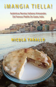 Title: Â¡Mangia Tiella!, Author: Nicola M.D. Tarallo