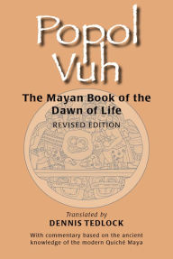 Title: Popol Vuh: The Mayan Book of the Dawn of Life, Author: Dennis Tedlock
