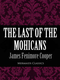 Title: The Last of the Mohicans (Mermaids Classics), Author: James Fenimore Cooper