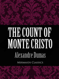 Title: The Count of Monte Cristo (Mermaids Classics), Author: Alexandre Dumas