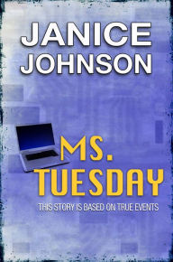 Title: Ms. Tuesday, Author: Janice Johnson