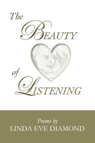 Title: The Beauty of Listening, Author: Linda Eve Diamond