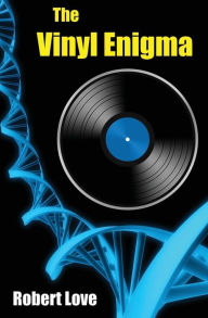 Title: The Vinyl Enigma, Author: Robert Love