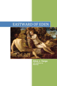 Title: Eastward of Eden, Author: Alice J Vargo Vargo
