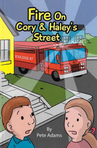 Title: Fire On Cory & Haley's Street, Author: Pete Adams