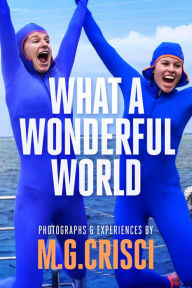 Title: What a Wonderful World, Author: M.G. Crisci