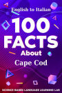 100 Facts About Cape Cod: English to Italian