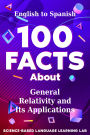 100 Facts About General Relativity and Its Applications: English to Spanish
