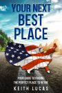 Your Next Best Place: Your Guide to Finding The Perfect Place to Retire