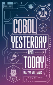 Title: Cobol Yesterday and Today, Author: Walter Williams