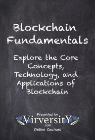 Title: Blockchain Fundamentals: Explore the Core Concepts, Technology, and Applications of Blockchain, Author: Virversity Online Courses