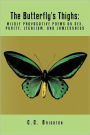 The Butterfly's Thighs: Mildly Provocative Poems on Sex, Purity, Legalism, and Lawlessness