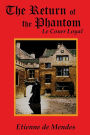 The Return of the Phantom: Le Couer Loyal